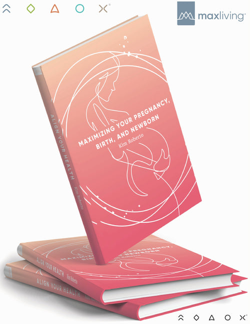 Align Your Health: Maximizing Your Pregnancy, Birth & Newborn – Complete Natural Pregnancy & Childbirth Guide
